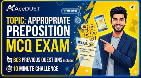 Appropriate Preposition MCQ Exam |DUET Admission| BCS English Preparation | 10 Minute Challenge | AceDUET